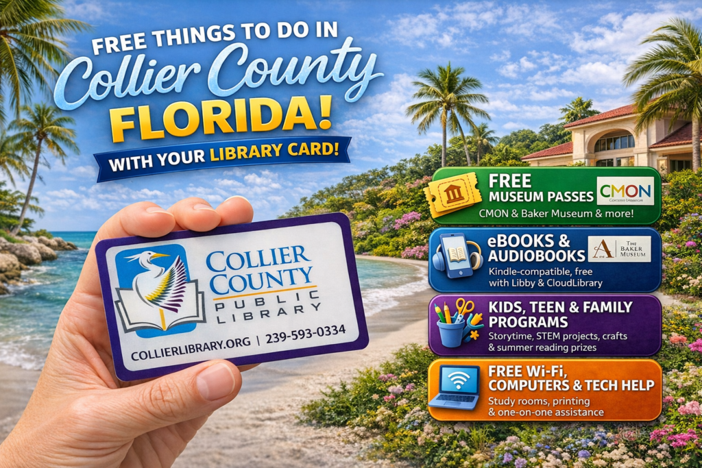 free things to do in Naples Florida with a Collier County library card including museum passes ebooks and kids programs