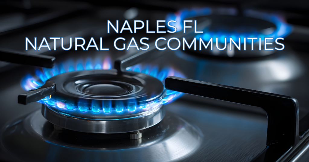 Naples FL neighborhoods with natural gas Naples FL neighborhoods with natural gas homes and communities