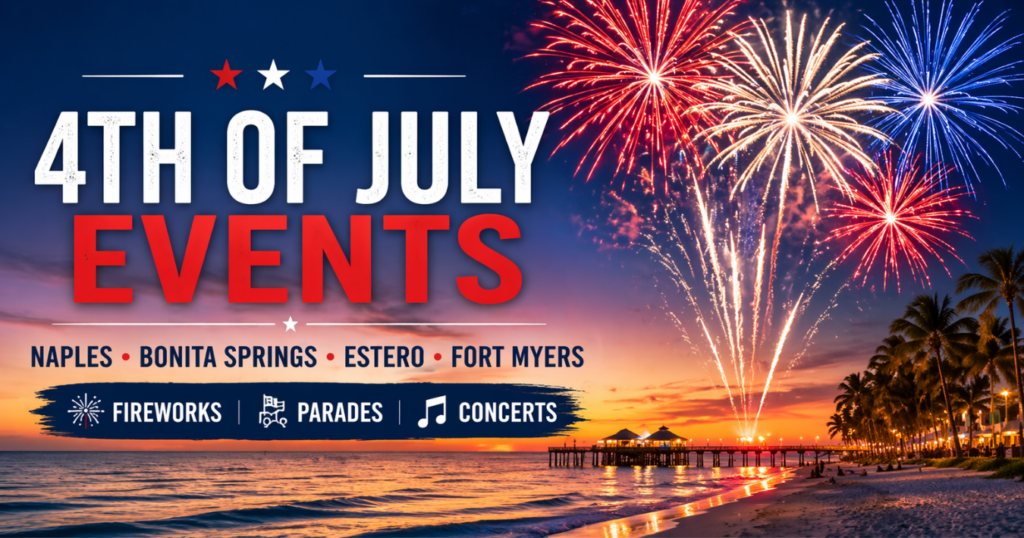 2026 Fourth of July events fireworks parades Naples Bonita Springs Estero Marco Island Fort Myers Florida