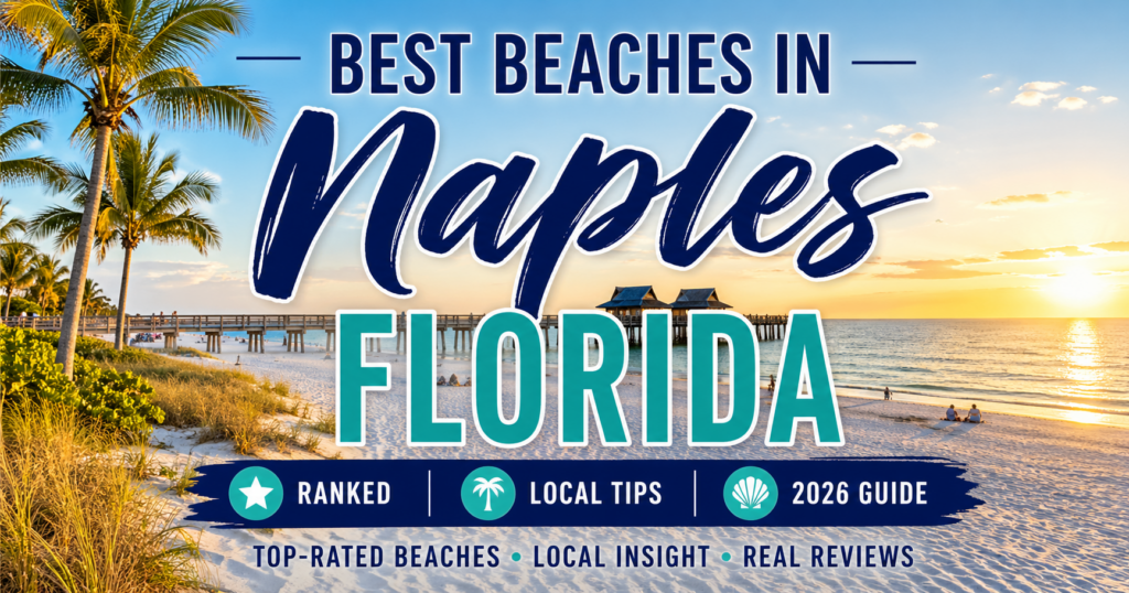 Best beaches in Naples Florida including Clam Pass Park, Delnor-Wiggins Pass, and Naples Pier at sunset